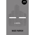 thumbnail image 1 of — — : A Novel (Paperback), 1 of 1