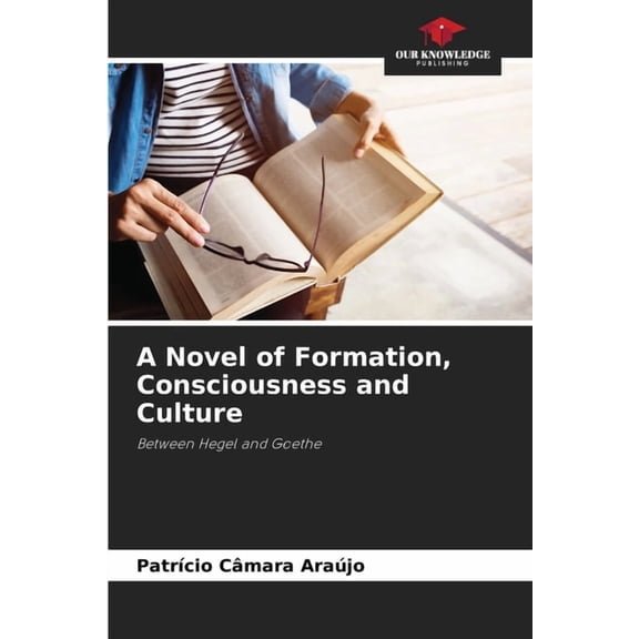 A Novel of Formation, Consciousness and Culture, (Paperback)