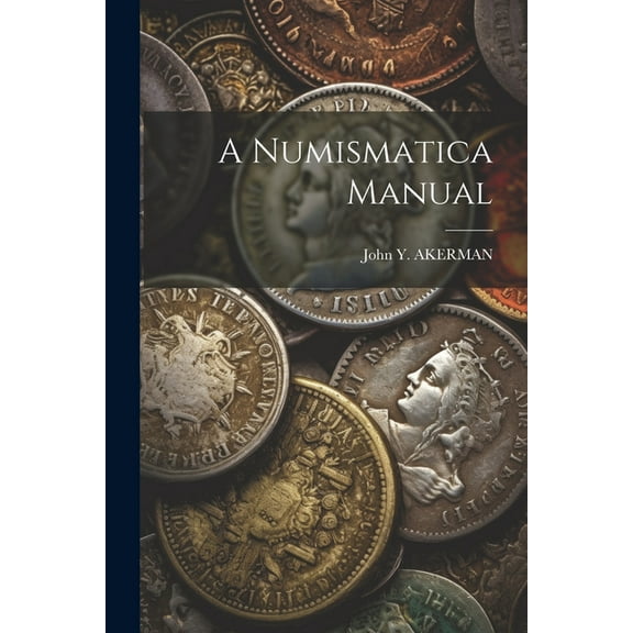 A Numismatica Manual (Paperback)