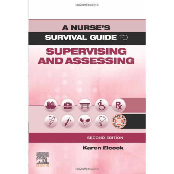 Pre-Owned A Nurse's Survival Guide to Supervising and Assessing, 9780702081477, 0702081477, Paperback, 2 edition