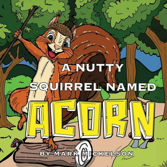 A Nutty Squirrel Named Acorn, (Paperback)
