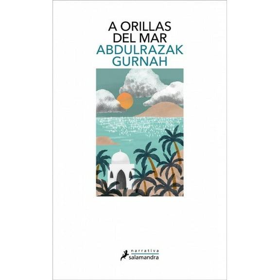 A Orillas del Mar / Bythe Sea -- Abdulrazak Gurnah