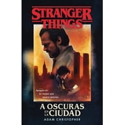 A Oscuras En La Ciudad Stranger Things / Stranger Things Darkness on the Edge of Town, Paperback