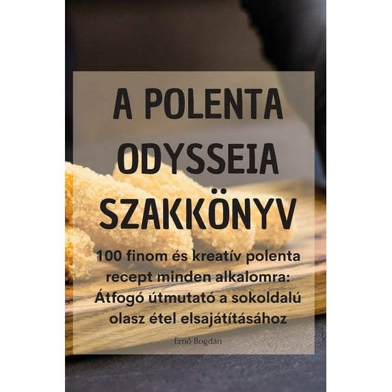 A Polenta Odysseia Szakkönyv, (Paperback)