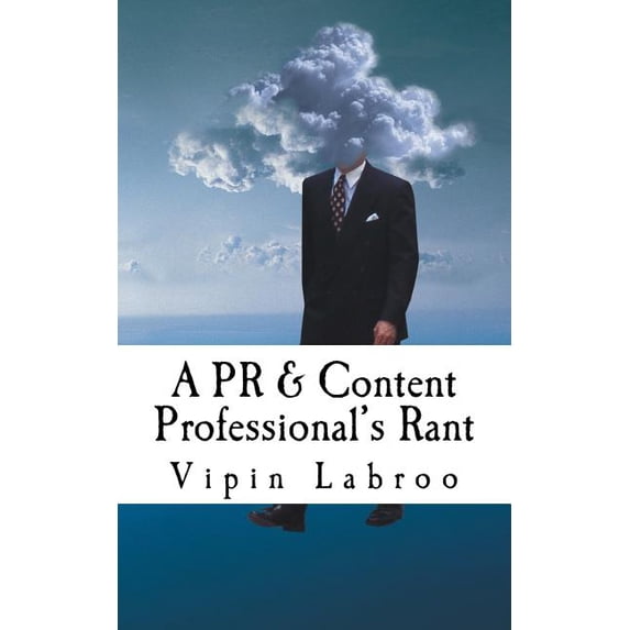 A PR & Content Professional's Rant, (Paperback)