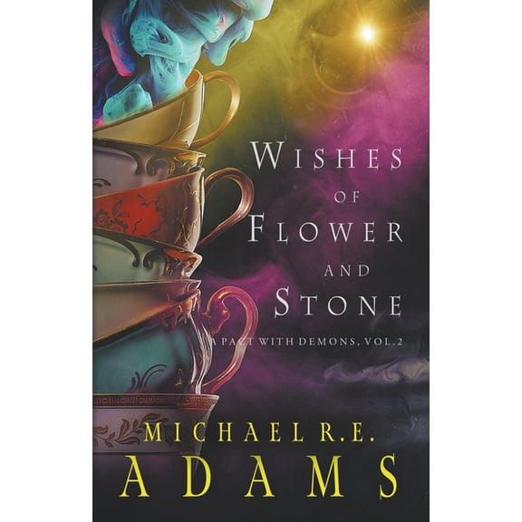 A Pact with Demons Wishes of Flower and Stone (A Pact with Demons, Vol. 2), Book 2, (Paperback)