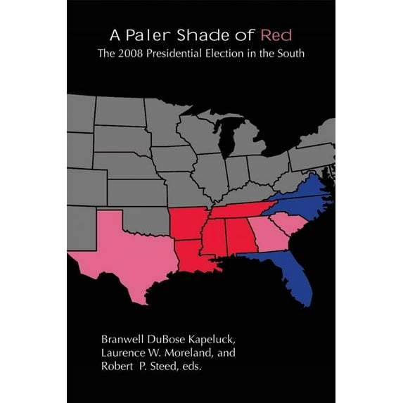 A Paler Shade of Red : The 2008 Presidential Election in the South (Paperback)
