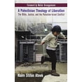 thumbnail image 1 of Pre-Owned A Palestinian Theology of Liberation: The Bible, Justice, and the Palestine-Israel Conflict (Paperback) 1626982600 9781626982604, 1 of 1