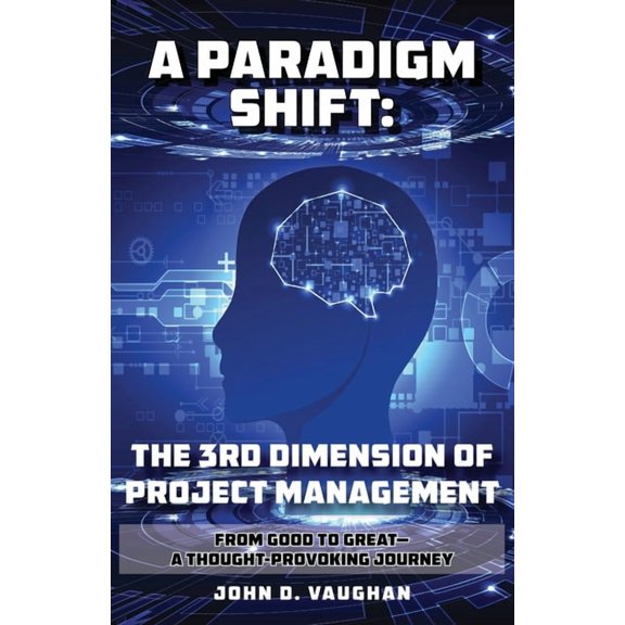 A Paradigm Shift: From Good to Great - A Thought-Provoking Journey, (Paperback)