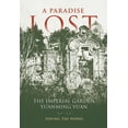 thumbnail image 1 of A Paradise Lost : The Imperial Garden Yuanming Yuan (Hardcover), 1 of 1