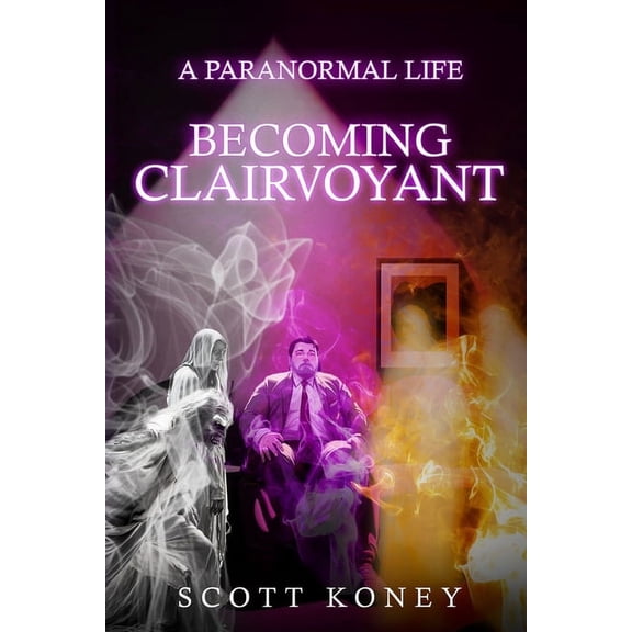 A Paranormal Life: Becoming Clairvoyant, (Paperback)