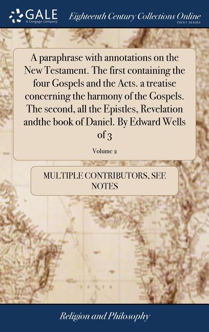 A Paraphrase With Annotations On The New Testament. The First ...