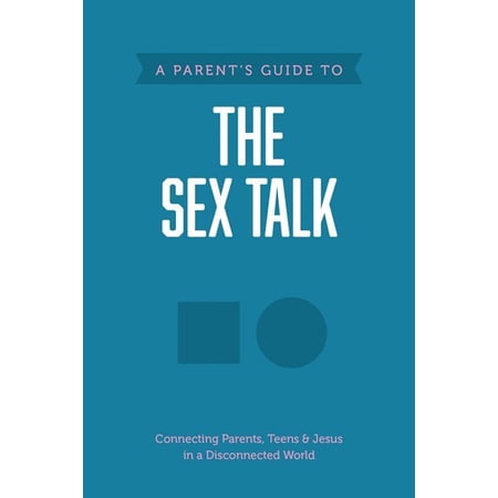 A Parent's Guide To The Sex Talk