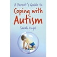thumbnail image 1 of A Parent's Guide to Coping with Autism (Paperback), 1 of 1