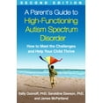 thumbnail image 1 of A Parent's Guide to High-Functioning Autism Spectrum Disorder : How to Meet the Challenges and Help Your Child Thrive (Edition 2) (Hardcover), 1 of 1