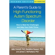 ASSOCIATE PROFESSOR SALLY OZONOFF; GERALDINE DAWSON; JAMES C MCPARTLAND A Parent's Guide to High-Functioning Autism Spectrum Disorder : How to Meet the Challenges and Help Your Child Thrive (Edition 2) (Paperback)