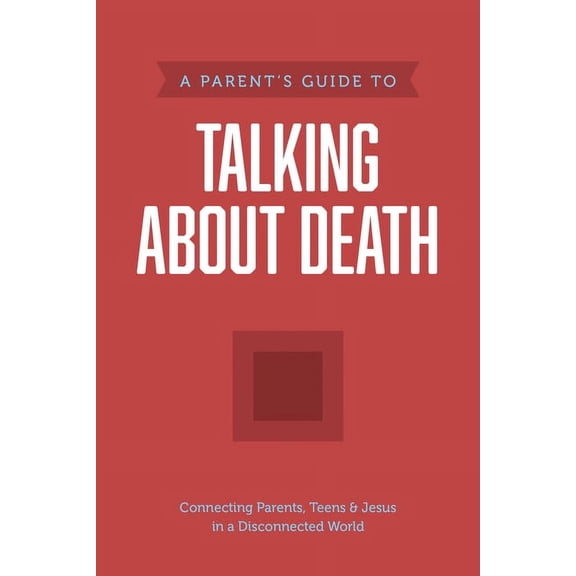 A Parent's Guide to Talking about Death, (Paperback)