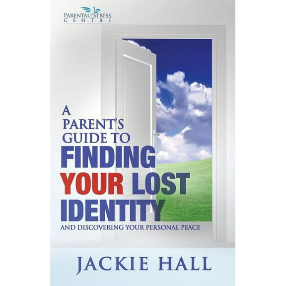 A Parent's Guide to finding your lost identity (and discover
