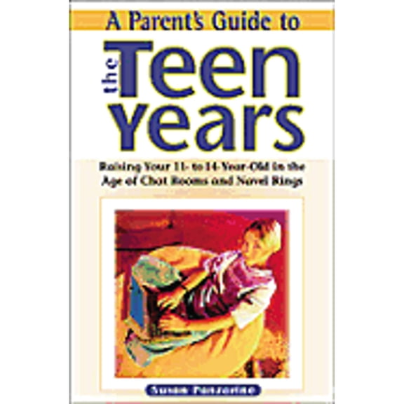 Pre-Owned A Parent's Guide to the Teen Years : Raising Your 11- To 14 Years Old in the Age of Chat Rooms and Navel Rings (Paperback)