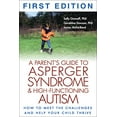 thumbnail image 1 of Pre-Owned A Parent's Guide to Asperger Syndrome and High-Functioning Autism, First Edition: How to Meet the Challenges and Help Your Child Thrive (Paperback) 1572305312 9781572305311, 1 of 1