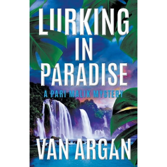 A Pari Malik Mystery Lurking in Paradise, Book 3, (Paperback)