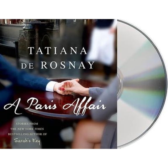 Pre-Owned A Paris Affair (Audiobook 9781427261656) by Tatiana De Rosnay, Sam Taylor, Polly Stone