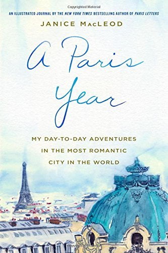 A Paris Year: Illustrated Hardcover Memoir of Romantic Adventures