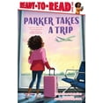 thumbnail image 1 of A Parker Curry Book Parker Takes a Trip: Ready-To-Read Level 1, (Paperback), 1 of 1