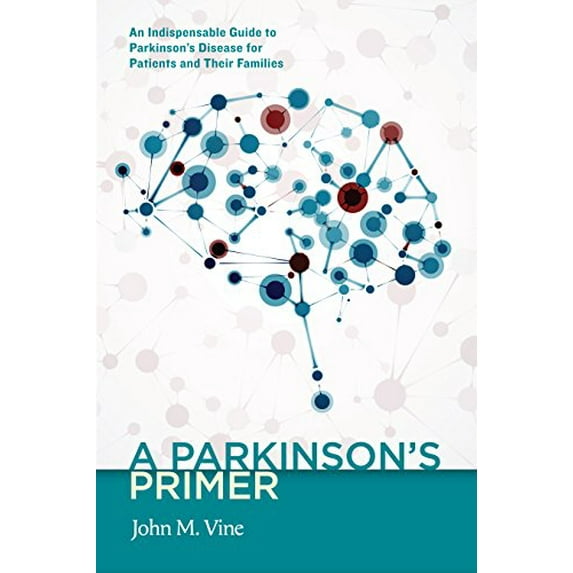 Pre-Owned A Parkinson's Primer: An Indispensable Guide to Parkinson's Disease for Patients and Their Families (Paperback) 1589881192 9781589881198