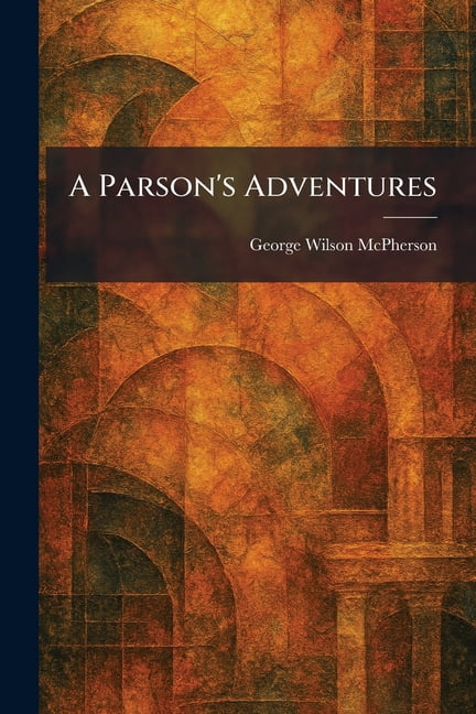 A Parson's Adventures, (Paperback)