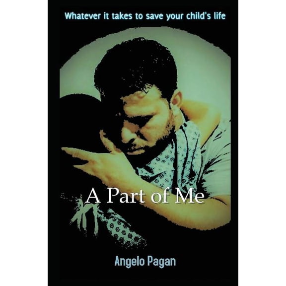 A Part of Me: Whatever It Takes to Save Your Child's Life., (Paperback)