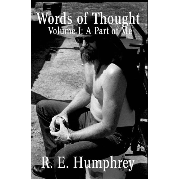 A Part of Me: Words of Thought Paperback 1975864727 9781975864729 R.E. Humphrey