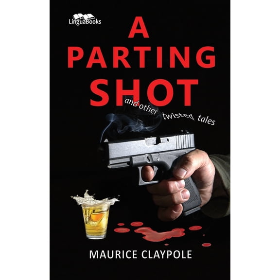 A Parting Shot: and other twisted tales, (Paperback)