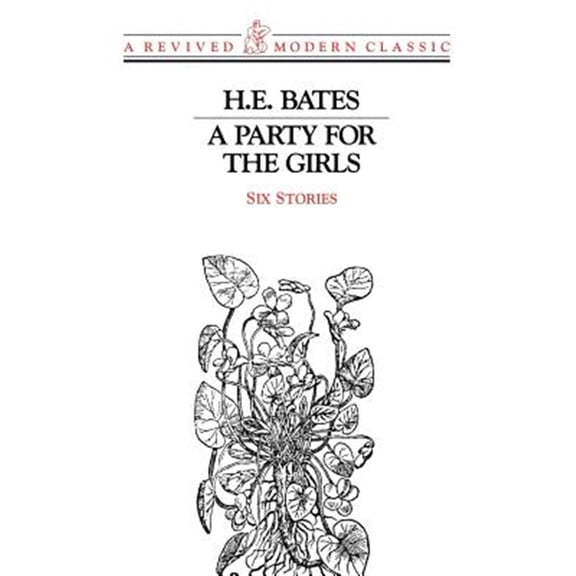 Pre-Owned A Party for the Girls: Stories Revived Modern Classic Paperback H. E. Bates
