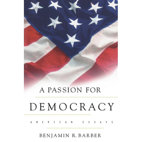Pre-Owned A Passion for Democracy (Hardcover) 0691057664 9780691057668