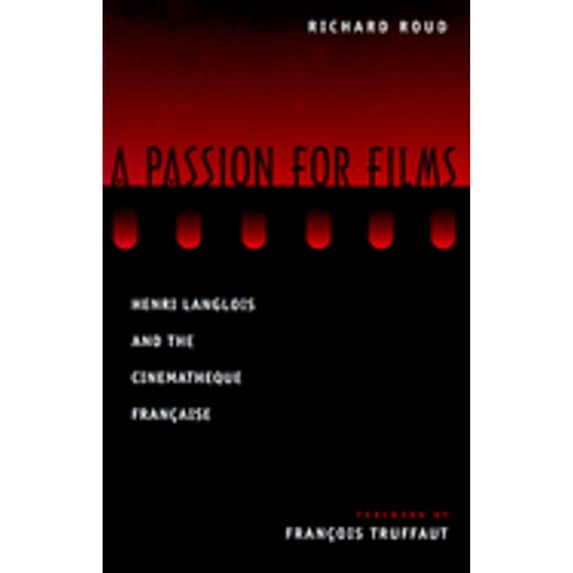 Pre-Owned A Passion for Films: Henri Langlois and the Cinematheque Francaise (Paperback) 080186206X 9780801862069