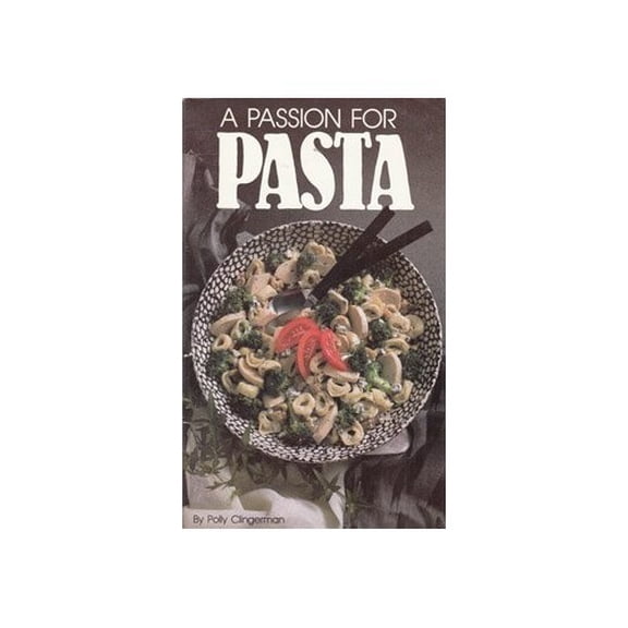 Pre-Owned A Passion for Pasta (Paperback) 0942320352 9780942320350