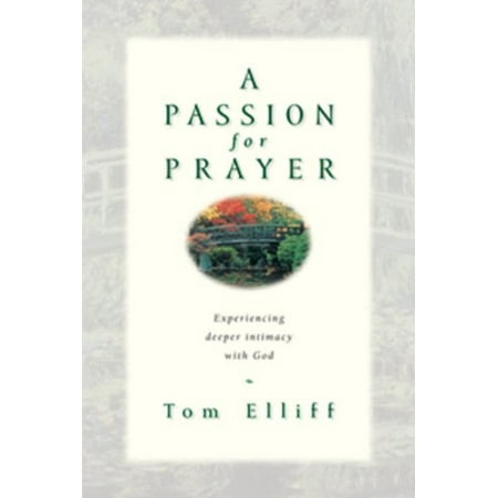 Pre-Owned A Passion for Prayer: Experiencing Deeper Intimacy With God Paperback