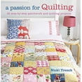 thumbnail image 1 of Pre-Owned A Passion for Quilting: 35 step-by-step patchwork and quilting projects to stitch (Paperback) 190817031X 9781908170316, 1 of 1