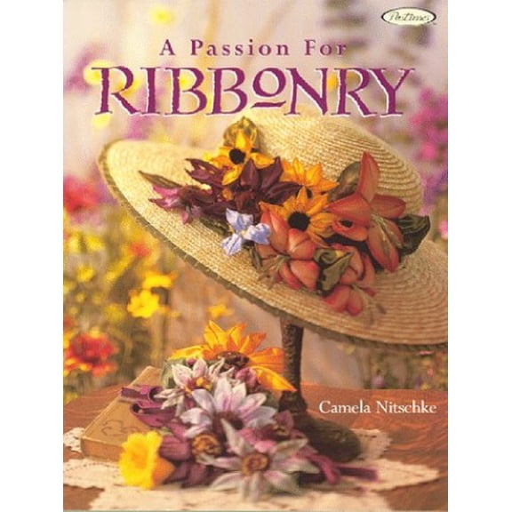 Pre-Owned A Passion for Ribbonry (Hardcover) 156477211X 9781564772114
