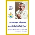 thumbnail image 1 of A Passionate Adventure: : Living the Catholic Faith Today (Paperback) by Lori Pieper, Justin Cardinal Rigali, Albino Luciani, 1 of 1
