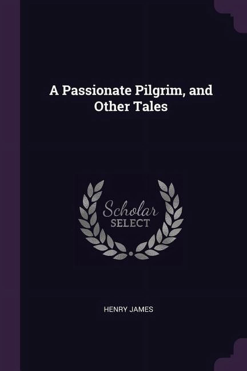 A Passionate Pilgrim, and Other Tales (Paperback)