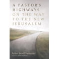 thumbnail image 1 of A Pastor's Highways on the Way to the New Jerusalem, (Paperback), 1 of 1