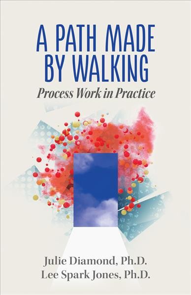 Pre-Owned A Path Made by Walking : Process Work in Practice (Paperback ...