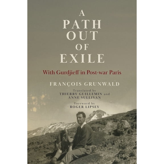 A Path Out of Exile: With Gurdjieff in Post-war Paris, (Paperback)