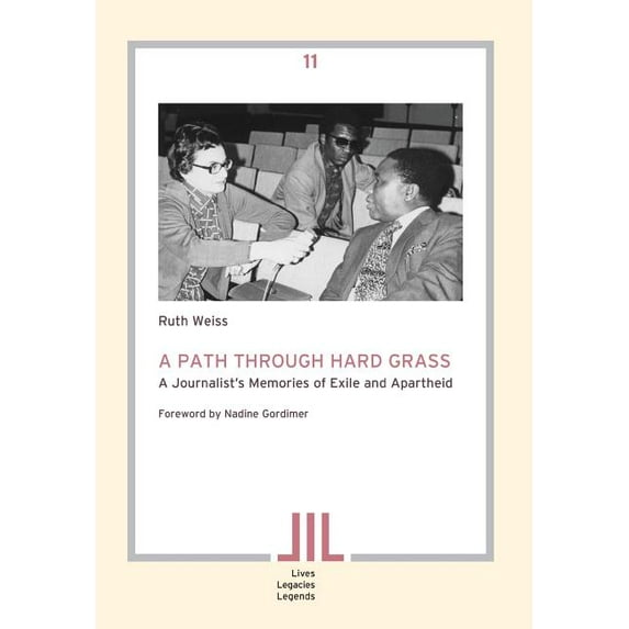 A Path Through Hard Grass. A Journalist's Memories of Exile and Apartheid, (Paperback)