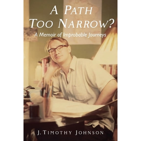 A Path Too Narrow?: A Memoir of Improbable Journeys, (Paperback)
