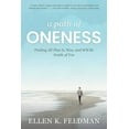 thumbnail image 1 of A Path of Oneness: Finding All That Is, Was, and Will Be Inside of You, (Paperback), 1 of 1