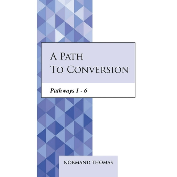 A Path to Conversion : Pathways 1 - 6 (Paperback)