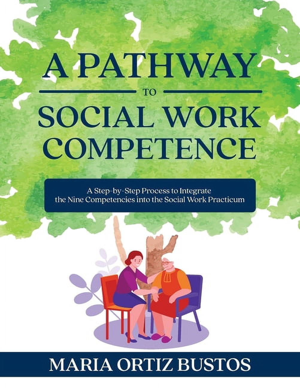 A Pathway to Social Work Competence: A Step-by-Step Process to ...